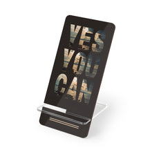Load image into Gallery viewer, Phone Stand - Funny Quote 'Yes You Can' - Ana.s.CameraWork
