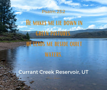 Load image into Gallery viewer, Ana Sosa&#39;s photography of Currant Creeck Reservoir, UT. With Psalm 23:2
