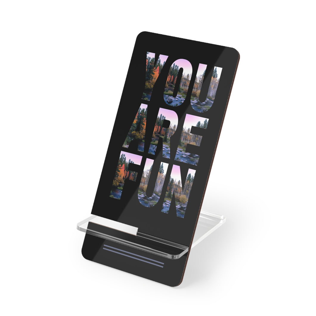 Phone Stand - Funny Quote 'You are fun'